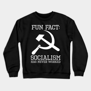 Socialism Has Never Worked Crewneck Sweatshirt